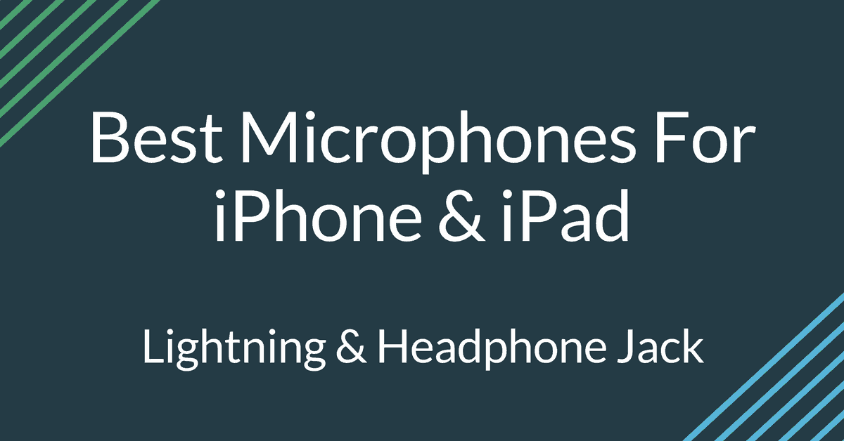 Best External Microphones For iPhone (X,11,12) & iOS (Lightning & TRRS