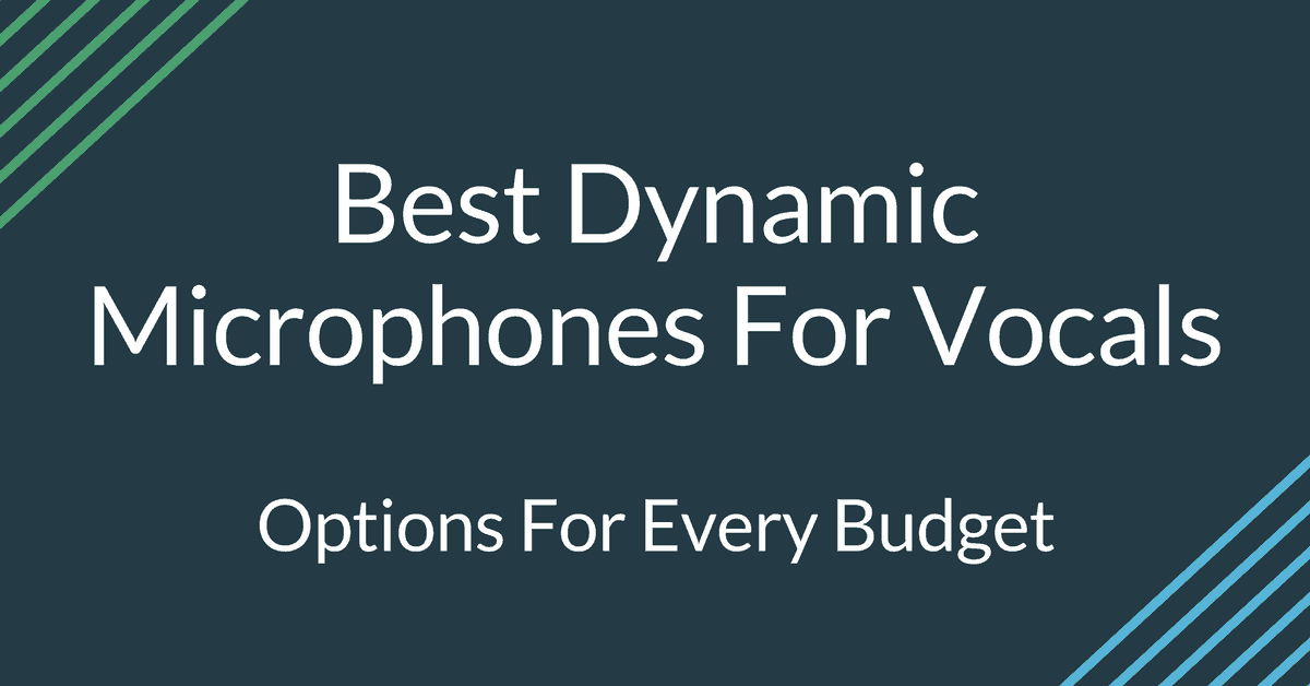 Best Dynamic Microphones For Vocals (For Every Budget) 2022