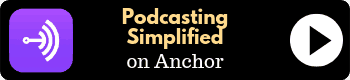 Podcasting Simplified on Anchor