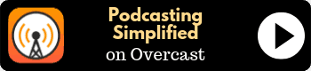 Podcasting Simplified on Overcast