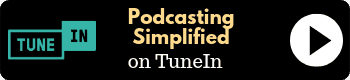 Podcasting Simplified on TuneIn